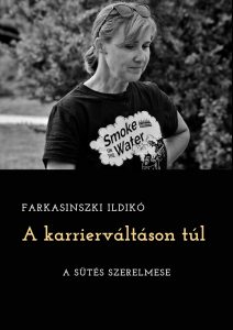 Farkasinszki Ildikó: A karrierváltáson túl - A sütés szerelmese